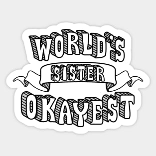 World's Okayest Sister Sticker